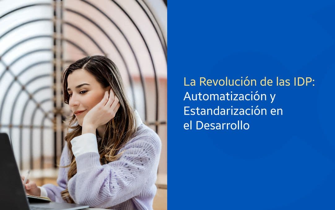 La Revolución de las IDP: Automatización y Estandarización en el Desarrollo