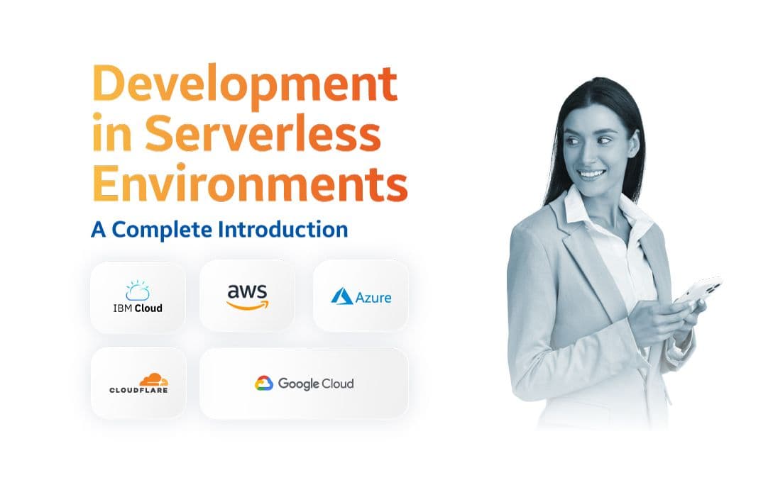 Development in Serverless Environments: A Complete Introduction